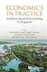 Book cover of Economics In Practice: Evidence-based Policymaking In Singapore by Ming Leong Kuan