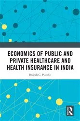 Book cover of Economics of Public and Private Healthcare and Health Insurance in India (2nd ed.) by Unknown
