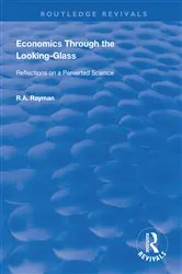 Book cover of Economics Through the Looking-Glass by R.A. Rayman