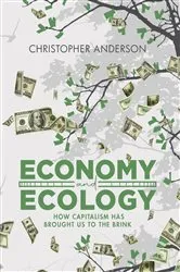 Book cover of Economy and Ecology by Christopher Anderson