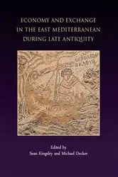 Book cover of Economy and Exchange in the East Mediterranean during Late Antiquity by Sean A. Kingsley