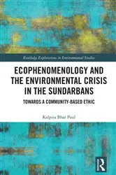 Book cover of Ecophenomenology and the Environmental Crisis in the Sundarbans by Kalpita Bhar Paul