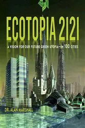 Book cover of Ecotopia 2121 by Alan Marshall