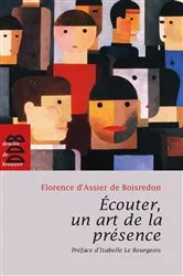 Book cover of Ecouter, un art de la présence by Florence d' Assier de Boisredon