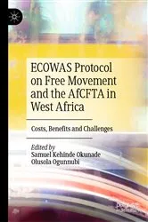 Book cover of ECOWAS Protocol on Free Movement and the AfCFTA in West Africa by Samuel Kehinde Okunade