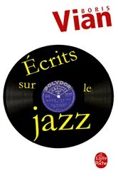 Book cover of Ecrits sur le jazz by Boris Vian