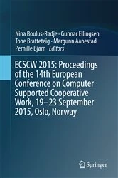 Book cover of ECSCW 2015: Proceedings of the 14th European Conference on Computer Supported Cooperative Work, 19-23 September 2015, Oslo, Norway by Nina Boulus-Rødje