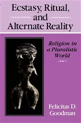 Book cover of Ecstasy, Ritual, and Alternate Reality by Felicitas D. Goodman