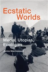 Book cover of Ecstatic Worlds by Janine Marchessault