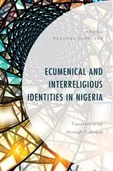 Book cover of Ecumenical and Interreligious Identities in Nigeria by Ikenna Paschal Okpaleke