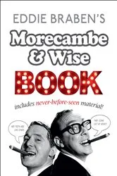 Book cover of Eddie Braben’s Morecambe and Wise Book by Eddie Braben
