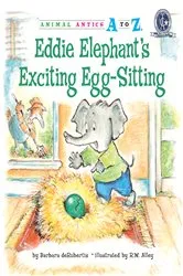 Book cover of Eddie Elephant's Exciting Egg-Sitting by Barbara deRubertis
