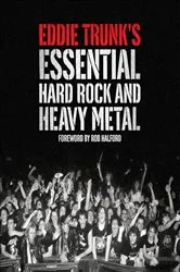 Book cover of Eddie Trunk's Essential Hard Rock and Heavy Metal by Eddie Trunk
