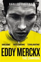 Book cover of Eddy Merckx: The Cannibal by Daniel Friebe