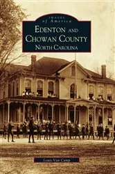 Book cover of Edenton and Chowan County, North Carolina by Louis Van Camp