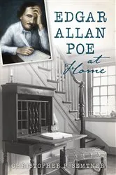Book cover of Edgar Allan Poe at Home by Christopher P. Semtner