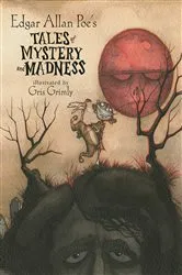 Book cover of Edgar Allan Poe's Tales of Mystery and Madness by Edgar Allan Poe