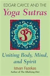 Book cover of Edgar Cayce and the Yoga Sutras by Istvan Fazekas