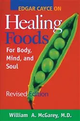 Book cover of Edgar Cayce on Healing Foods by McGarey, William A., M.D.