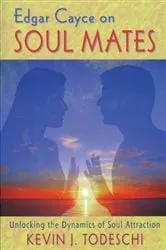 Book cover of Edgar Cayce on Soul Mates by Kevin J. Todeschi