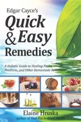 Book cover of Edgar Cayce’s Quick & Easy Remedies by Elaine Hruska