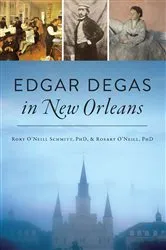 Book cover of Edgar Degas in New Orleans by ROSARY O'NEILL HARZINSKI