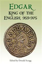 Book cover of Edgar, King of the English, 959-975 by Donald Scragg