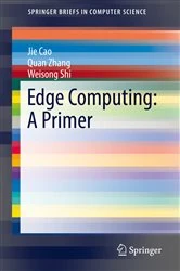 Book cover of Edge Computing: A Primer by Jie Cao