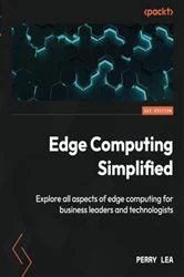 Book cover of Edge Computing Simplified by Perry Lea