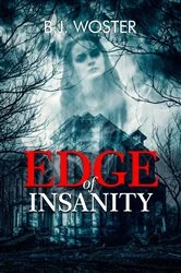 Book cover of Edge of Insanity by B.J. Woster