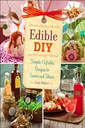 Book cover of Edible DIY by Lucy Baker