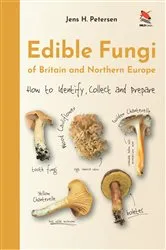 Book cover of Edible Fungi of Britain and Northern Europe by Jens Henrik Petersen