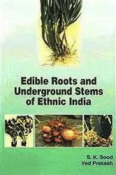 Book cover of Edible Roots and Underground Stems of Ethnic India by S. K. Sood