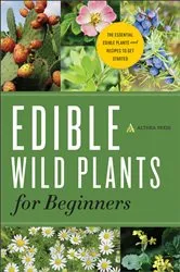 Book cover of Edible Wild Plants for Beginners by Althea Press