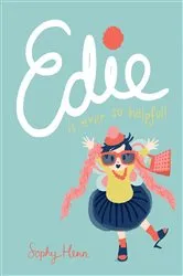 Book cover of Edie Is Ever So Helpful by Sophy Henn