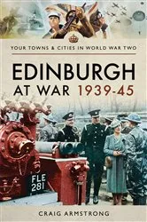 Book cover of Edinburgh at War, 1939–45 by Craig Armstrong