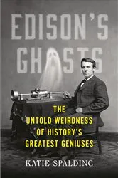 Book cover of Edison's Ghosts by Katie Spalding