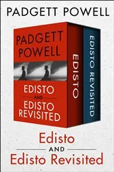 Book cover of Edisto and Edisto Revisited by Padgett Powell