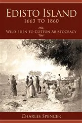 Book cover of Edisto Island, 1663 to 1860 by Charles Spencer