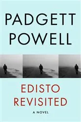 Book cover of Edisto Revisited by Padgett Powell