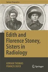 Book cover of Edith and Florence Stoney, Sisters in Radiology by Adrian Thomas