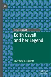 Book cover of Edith Cavell and her Legend by Christine E. Hallett