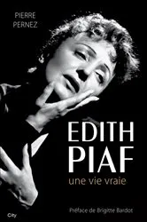 Book cover of Edith Piaf, une vie vraie by Pierre Pernez