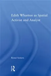 Book cover of Edith Wharton as Spatial Activist and Analyst by Reneé Somers