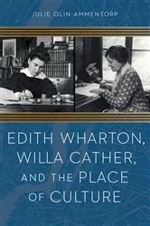 Book cover of Edith Wharton, Willa Cather, and the Place of Culture by Julie Olin-Ammentorp