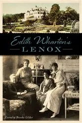 Book cover of Edith Wharton's Lenox by Cornelia Brooke Gilder