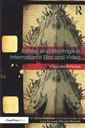 Book cover of Editing and Montage in International Film and Video by Luís Fernando Morales Morante