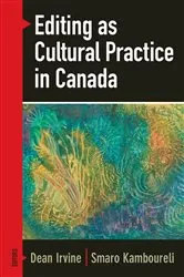 Book cover of Editing as Cultural Practice in Canada by Dean Irvine