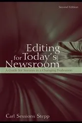 Book cover of Editing for Today's Newsroom (2nd ed.) by Carl Sessions Stepp