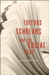 Book cover of Editors, Scholars, and the Social Text by Darcy Cullen